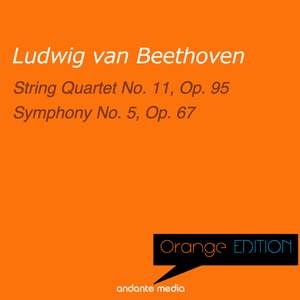 Orange Edition - Beethoven: String Quartet No. 11, Op. 95 & Symphony No. 5, Op. 67