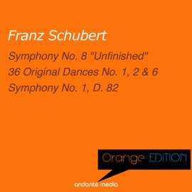 Orange Edition - Schubert: Symphony No. 8 'Unfinished' & Symphony No. 1, D. 82