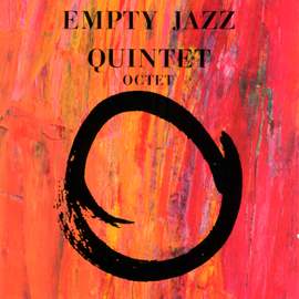 Empty Jazz Quintet & Octet