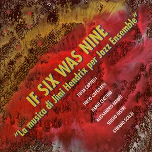 If Six Was Nine (La Musica Di Jimi Hendrix Per Jazz Ensemble)