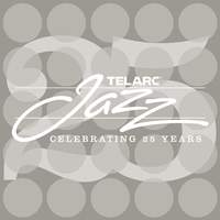 Telarc Jazz: Celebrating 25 Years