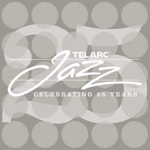 Telarc Jazz: Celebrating 25 Years