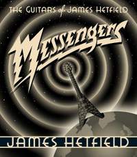 Messengers: The Guitars of James Hetfield