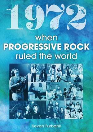 1972: When Progressive Rock Ruled The World