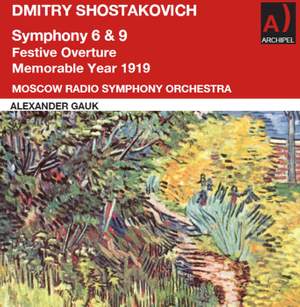 Shostakovitch: Symphonies Nos. 6, 9 and Festive Overture
