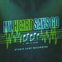 My Heart Says Go (Studio Cast Recording)