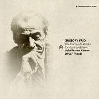 Grigory Frid: The Complete Works for Violin and Piano