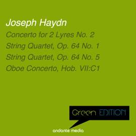 Green Edition - Haydn: Concerto for 2 Lyres No. 2 & String Quartets, Op. 64