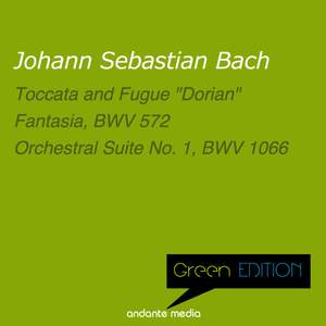 Green Edition - Bach: Toccata and Fugue 'Dorian' & Orchestral Suite No. 1, BWV 1066