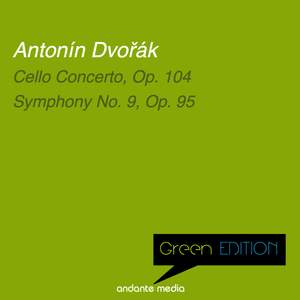 Green Edition - Dvořák: Cello Concerto, Op. 104 & Symphony No. 9 'From the New World'