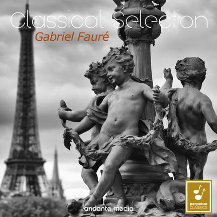 Classical Selection - Fauré: Piano Quartet No. 1, Op. 15