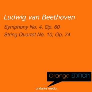 Orange Edition - Beethoven: Symphony No. 4, Op. 60 & String Quartet No. 10, Op. 74