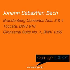 Orange Edition - Bach: Brandenburg Concertos Nos. 3, 4 & Orchestral Suite No. 1, BWV 1066
