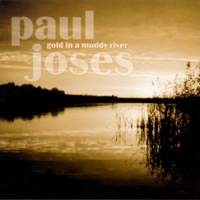 Paul Joses ‎– Gold In A Muddy River