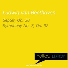 Yellow Edition - Beethoven: Septet, Op. 20 & Symphony No. 7, Op. 92
