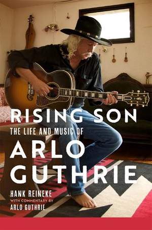 Rising Son Volume 10: The Life and Music of Arlo Guthrie