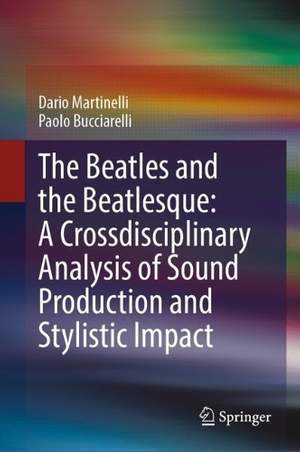 The Beatles and the Beatlesque: A Crossdisciplinary Analysis of Sound Production and Stylistic Impact