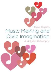 Music Making and Civic Imagination: A Holistic Philosophy