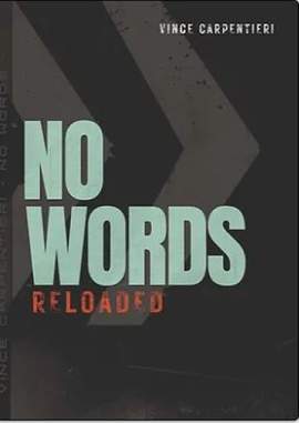 Vince Carpentieri: No Words Reloaded