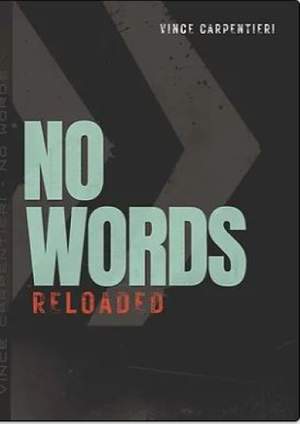 Vince Carpentieri: No Words Reloaded