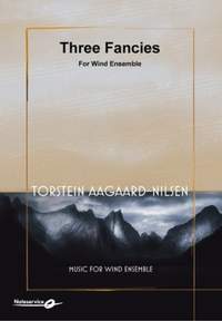 Torstein Aagaard-Nilsen: Three Fancies for Wind Ensemble