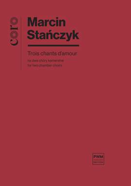 Marcin Stanczyk: Trois chants d'amour