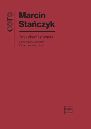 Marcin Stanczyk: Trois chants d'amour