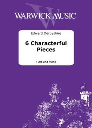 Edward Derbyshire: 6 Characterful Pieces