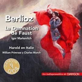 Berlioz: La damnation de Faust & Harold en Italie (Les indispensables de Diapason)