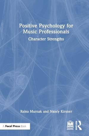 Positive Psychology for Music Professionals: Character Strengths