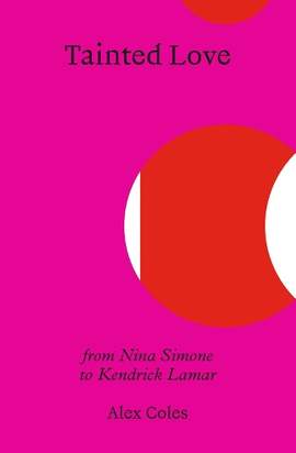 Tainted Love: From Nina Simone to Kendrick Lamar