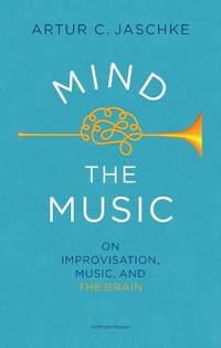 Mind the Music: on improvisation, music and the brain