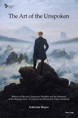 The Art of the Unspoken: Rhetorical Devices, Linguistic Parallels and the Influence of the Singing Voice in Classical and Romantic Piano Literature