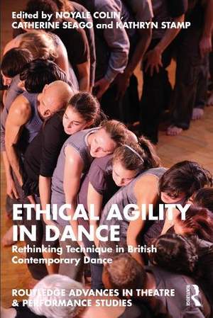 Ethical Agility in Dance: Rethinking Technique in British Contemporary Dance