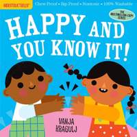 Indestructibles: Happy and You Know It!: Chew Proof · Rip Proof · Nontoxic · 100% Washable (Book for Babies, Newborn Books, Safe to Chew)