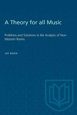 A Theory for All Music: Problems and Solutions in the Analysis of Non-Western Forms