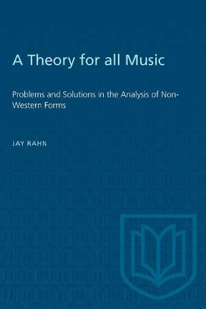 A Theory for All Music: Problems and Solutions in the Analysis of Non-Western Forms