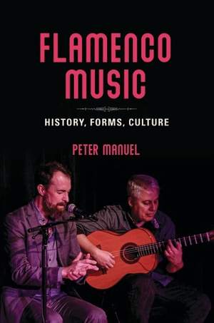 Flamenco Music: History, Forms, Culture