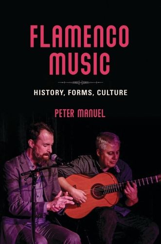 Flamenco Music: History, Forms, Culture