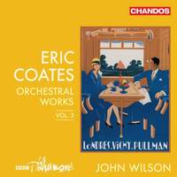 Eric Coates: Orchestral Works, Vol. 3