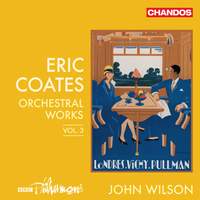 Eric Coates: Orchestral Works, Vol. 3