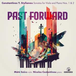 Past Forward . Constantinos Y. Stylianou: Sonatas For Viola and Piano Nos. 1 & 2