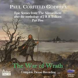Godfrey, P C: The War of Wrath: Epic Scenes From the Silmarillion, Part Five