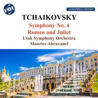Tchaikovsky: Symphony No. 4 & Romeo and Juliet