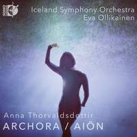 Anna Thorvaldsdottir: Archora & Aion