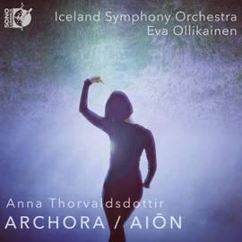 Anna Thorvaldsdottir: Archora & Aion