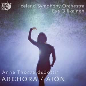 Anna Thorvaldsdottir: Archora & Aion