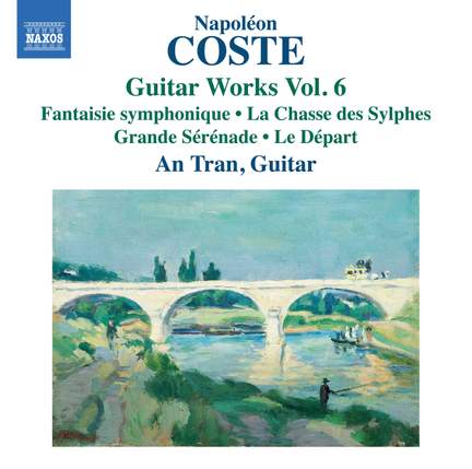 Napoleon Coste: Guitar Works, Vol. 6 - Fantaisie Symphonique; La Chasse Des Sylphes; Grande Serenade; Le Depart