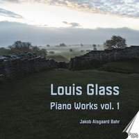 Louis Glass: Piano Works, Vol. 1