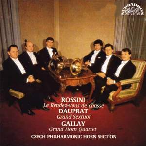 Rossini: Le rendez-vous de chasse - Dauprat: Grand Sextuor - Gallay: Grand Horn Quartet